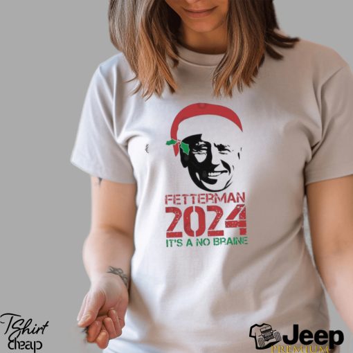 Biden Christmas Fetterman 2024 It’s A No Brainer Shirt