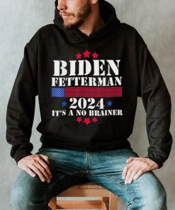 Biden Fetterman 2024 It’s a No Brainer Political Biden Unisex T Shirt