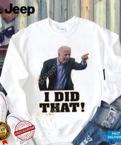 Biden I Did That Long Sleeve T Shirt