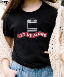 Biden Let Us Alone Gas Stoves Shirt