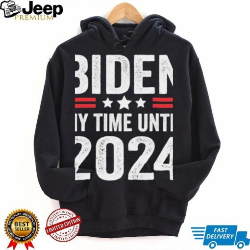 Biden My Time Until 2024 Funny Just Biden My Time Until 2024 T Shirt