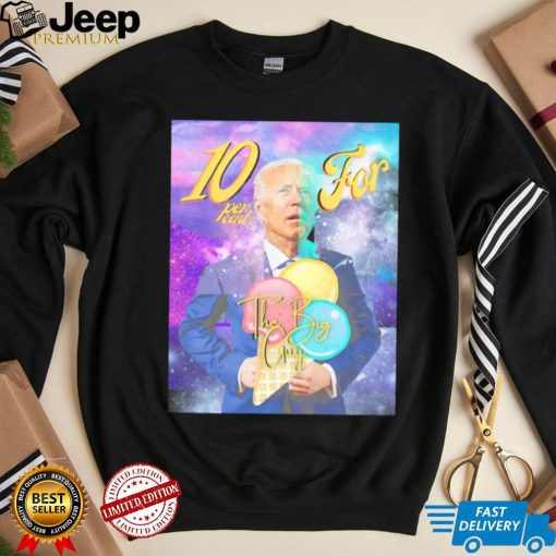 Biden Ten percent for the big guy art shirt