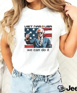 Biden Viet Nam Usa We Can Do It Shirt