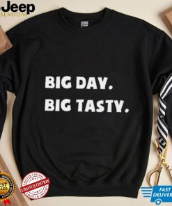 Big Day Big Tasty Shirt