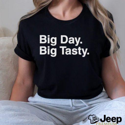 Big Day Big Tasty Shirt