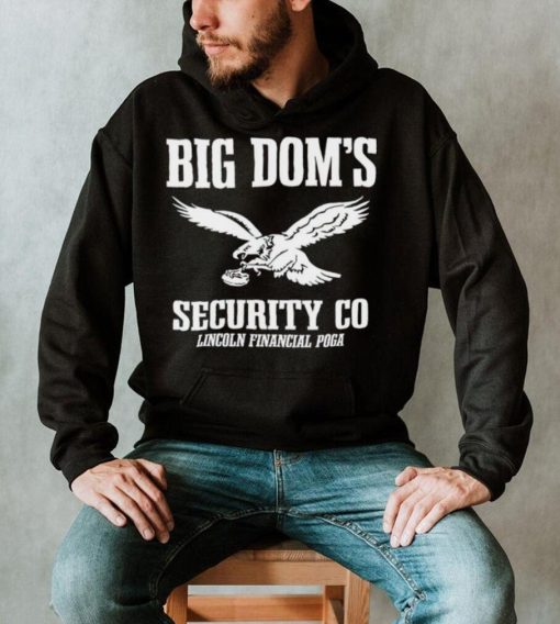 Big Dom’s Security CO Eagles Shirt