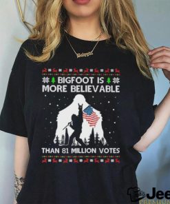 Bigfoot Is More Believable than 81 million votes christmas shirt