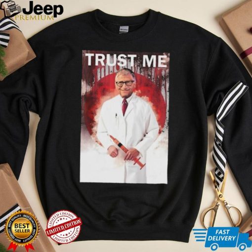 Bill Gates Trust Me Shirt