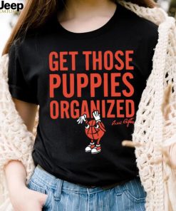 Bill Raftery get those puppies organized 2023 shirt