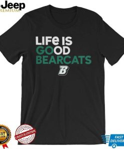 Binghamton University Lig Special Life Is Good Bearcats Shirt