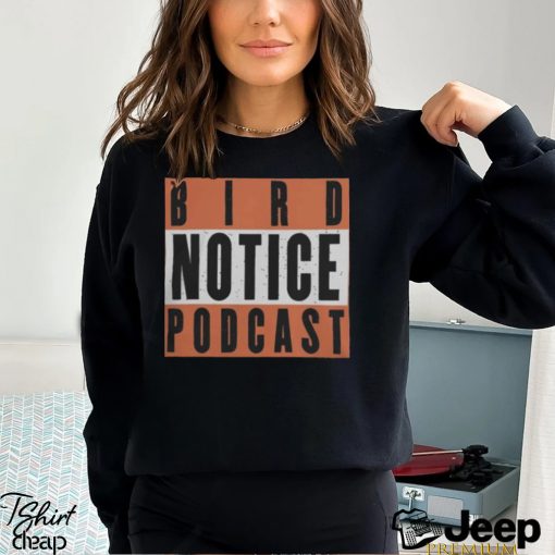 Birdland Sports Shop Bird Notice Podcast T Shirt