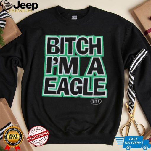 Bitch Im A Eagle T Shirt For Unisex