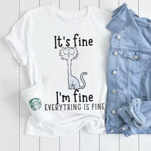 Black Cat It’s Fine I’m Fine Everything Is Fine T shirt, Trending Shirt