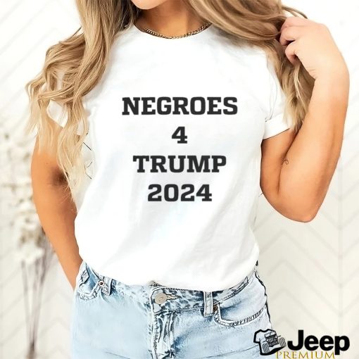 Blacks 4 Trump negroes 4 trumps 2024 shirt