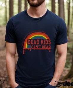 Bleeding Rainbow Dead Kids Cant Read T Shirt 2.