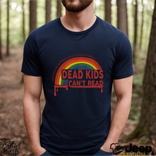 Bleeding Rainbow Dead Kids Cant Read T Shirt 2.