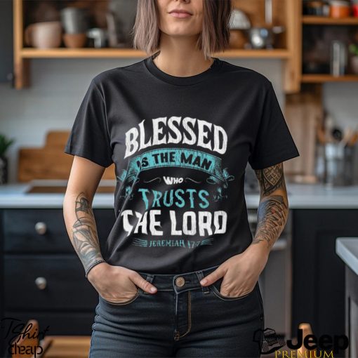 Blessed Is The Man Who Trusts The Lord Classic T Shirt