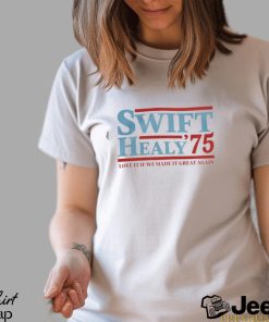 Blonde Wench Swift Healy '75 Love It If We Made It Great Again Tee Shirt