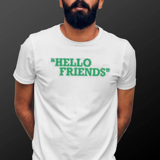 Bob Does Sports Merch Hello Friends Shirt