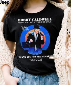 Bobby Caldwell what you won’t do for love thank you for the memories 1951 – 2023 RIP shirt