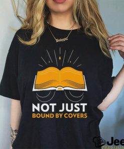 Book not just bound by covers art shirt