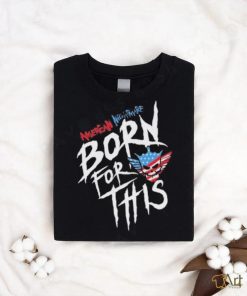 Born For The American Nightmare American Flag Shirt