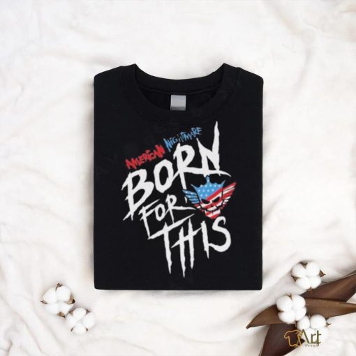 Born For The American Nightmare American Flag Shirt