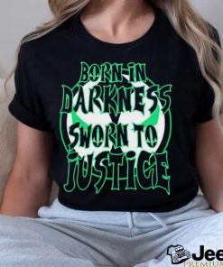 Born in Darkness sworn to Justice logo shirt