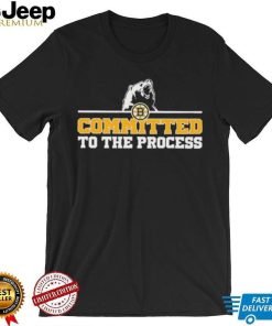 Boston Bruins Committed To The Process Shirt