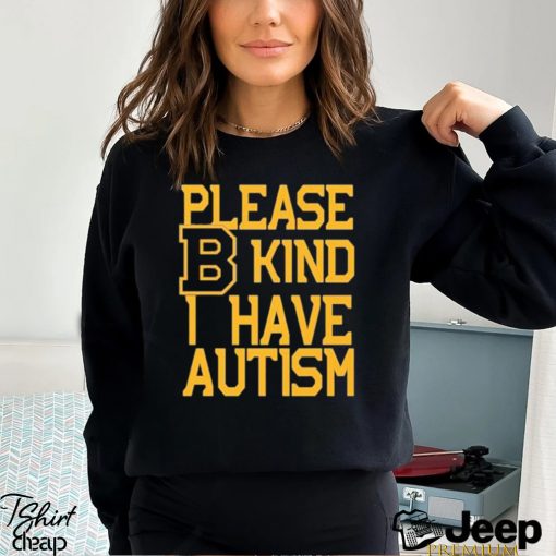 Boston Bruins Please B Kind I Have autism shirt