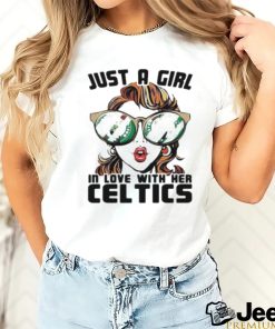 Boston Celtics Just A Girl in Love With Her Celtics Shirt