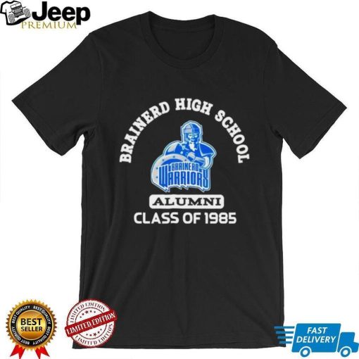 Brainerd Warriors Brainerd high school alumni class of 1985 shirt