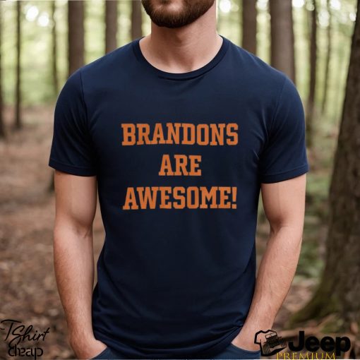 Brandons Are Awesome Shirt