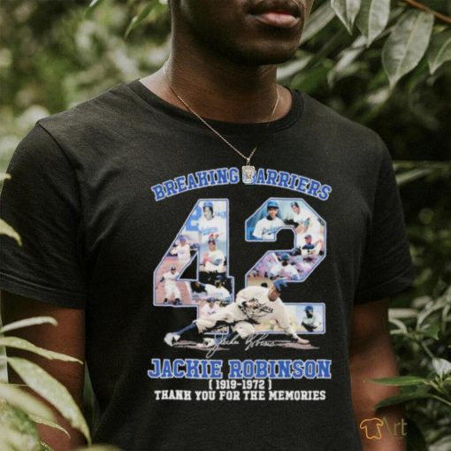 Breaking Barriers 42 Jackie Robinson Dodgers 1911 – 1972 thank you for the memories signature shirt