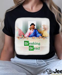 Breaking Bread The Last Supper 2023 shirt