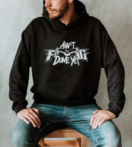 Breakingt Ain’T Done Yet Philadelphia Eagles Fans Need This Jason Kelce hoodie shirt