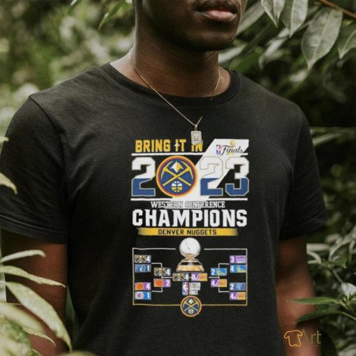 Bring It In 2023 Western Conference Champions Denver Nuggets T Shirt