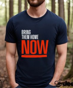 Bring Them Home Now 2023 Shirt