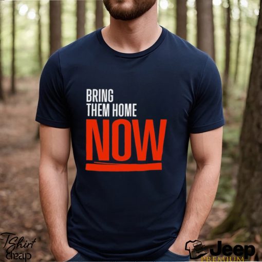 Bring Them Home Now 2023 Shirt