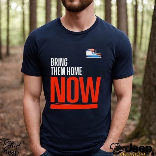 Bring Them Home Now Stand With Israel Israel America Flag Shirt