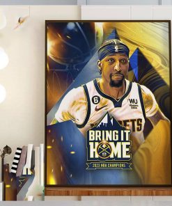 Bring it Home 2023 NBA Champions Denver Nuggets x Kentavious Caldwell Pope Home Decor Poster Canvas