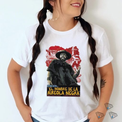 Bryan Keith Es El Hombre De La Aureola Negra shirt