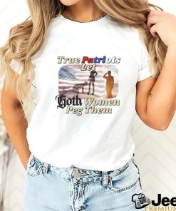 Brys Online True Patriots Let Goth Women Peg Them Shirt