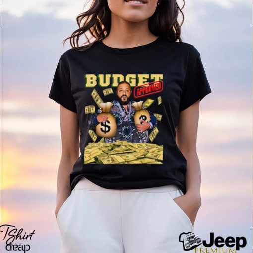 Budget Approved Dj Khaled T Shirt