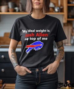 Buffalo Bills My Ideal Weight Is Josh Allen On Top Of Me Shirt