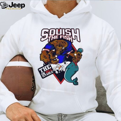 Buffalo Bills Squish The Fish The Unbillievable New Mascot shirt