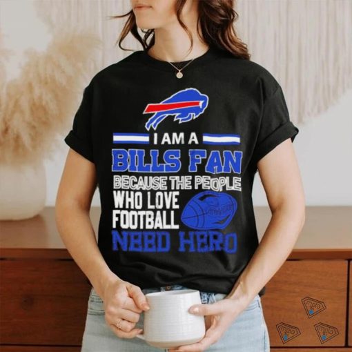 Buffalo Bills fan because the people who love Football need hero SVG T shirt