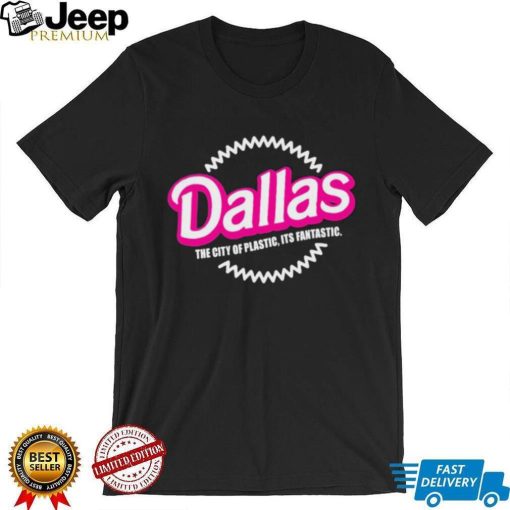 Bullzerk Merch Dallas The City Of Plastic Its Fantastic T Shirt