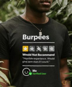 Burpees 1 star would not recommend shirt