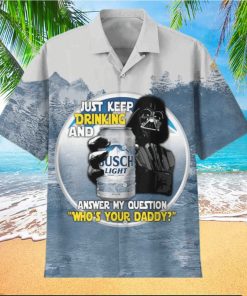 Busch Light Hawaiian Shirt Funny Darth Vader Star Wars Who’s Your Daddy Aloha Shirt